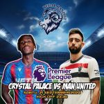Begal Bandot Prediksi Crystal Palace Vs Man United
