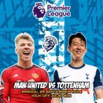 Begal Bandot Prediksi Man United Vs Tottenham