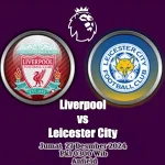 Prediksi Liverpool vs Leicester