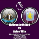 Prediksi Newcastle vs Aston Villa