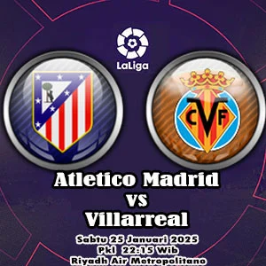 Prediksi Atletico Madrid vs Villarreal