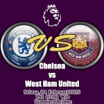Prediksi Chelsea vs West Ham