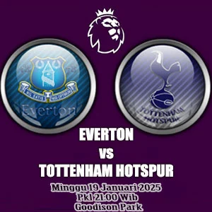 Prediksi Everton vs Tottenham Hotspur Prediksi Everton vs Tottenham