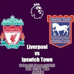 Prediksi Liverpool vs Ipswich