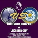 Prediksi Tottenham vs Leicester
