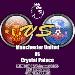 Prediksi Manchester United vs Crystal Palace