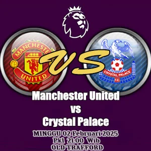 Prediksi Manchester United vs Crystal Palace