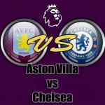 Prediksi Bola Aston Villa vs Chelsea
