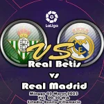 Prediksi Bola Real Betis vs Real Madrid