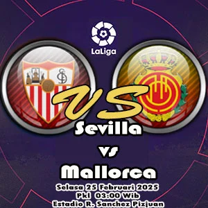 Prediksi Bola Sevilla vs Mallorca Prediksi Bola Sevilla vs Mallorca