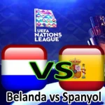 Prediksi Bola Belanda vs Spanyol