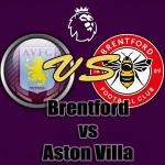 Prediksi Bola Brentford vs Aston Villa