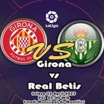 Prediksi Bola Girona vs Real Betis