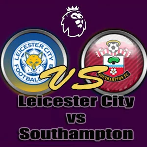 Prediksi Bola Leicester City vs Southampton