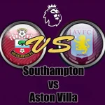 Prediksi Bola Southampton vs Aston Villa