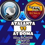Prediksi Bola Atalanta vs Roma