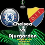 Prediksi Bola Chelsea vs Djurgarden