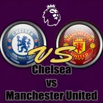 Prediksi Bola Chelsea vs Manchester United