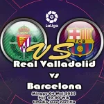 Prediksi Bola Valladolid vs Barcelona