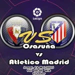 Prediksi Bola Osasuna vs Atletico Madrid