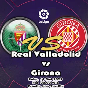 Prediksi Bola Real Valladolid vs Girona