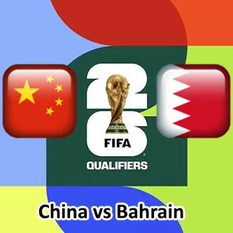 Prediksi Bola China vs Bahrain
