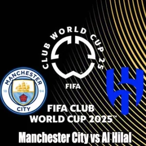 Prediksi Bola Manchester City vs Al Hilal