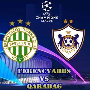 Prediksi Bola Ferencvaros vs Qarabag