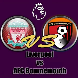Prediksi Bola Liverpool vs Bournemouth