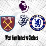 Prediksi Bola West Ham vs Chelsea