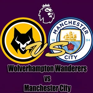 Prediksi Bola Wolves vs Manchester City