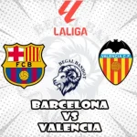 Prediksi Bola Barcelona vs Valencia