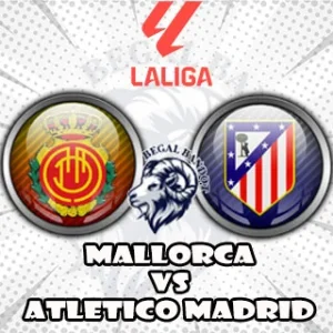 Prediksi Bola Mallorca vs Atletico Madrid Prediksi Bola Mallorca vs Atletico Madrid