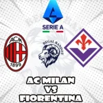 Prediksi Bola AC Milan vs Fiorentina