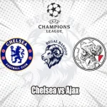 Prediksi Bola Chelsea vs Ajax