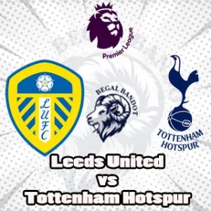 Prediksi Bola Leeds United vs Tottenham