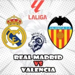 Prediksi Bola Real Madrid vs Valencia