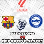 Prediksi Bola Barcelona vs Alaves