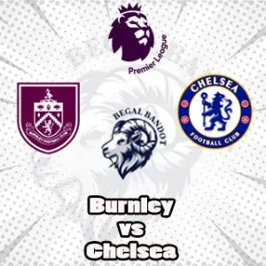 Prediksi Bola Burnley vs Chelsea