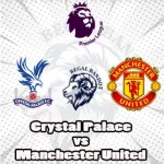 Prediksi Bola Crystal Palace vs Manchester United