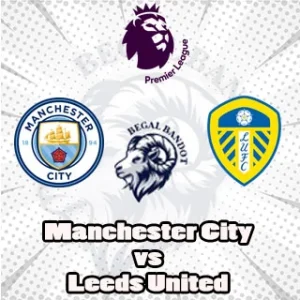Prediksi Bola Manchester City vs Leeds United