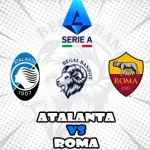 Prediksi Bola Atalanta vs Roma