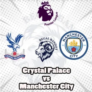 Prediksi Bola Crystal Palace vs Manchester City