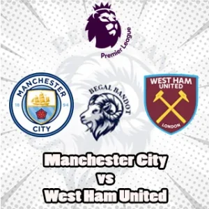 Prediksi Bola Manchester City vs West Ham Prediksi Bola Manchester City vs West Ham