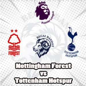 Prediksi Bola Nottingham Forest vs Tottenham Prediksi Bola Nottingham Forest vs Tottenham