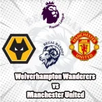 Prediksi Bola Wolverhampton vs Manchester United