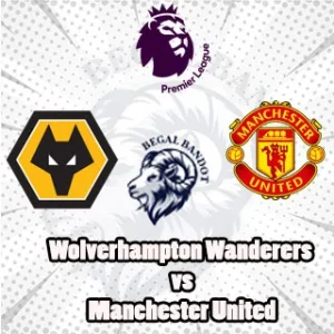Prediksi Bola Wolverhampton vs Manchester United Prediksi Bola Wolverhampton vs Manchester United
