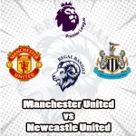 Prediksi Bola Manchester United vs Newcastle United