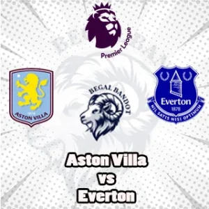 Prediksi Bola Aston Villa vs Everton