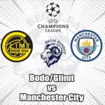 Prediksi Bola Bodo/Glimt vs Manchester City